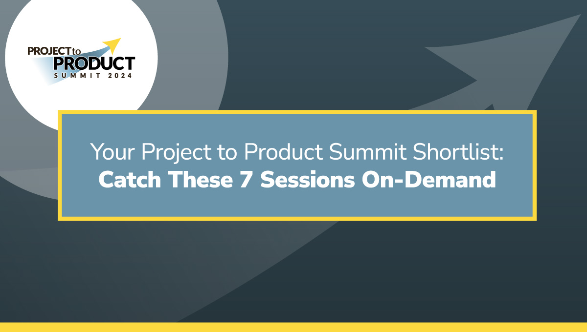 Verpassen Sie nicht diese 7 Sessions des Project to Product Summit
