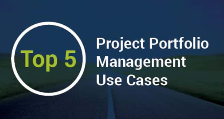 Top 5 Project Portfolio Management Use Cases